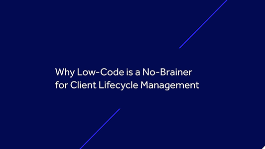Why low-code is a no-brainer for client lifecycle management - Vimarsana News